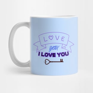 LOVE YOU, I LOVE YOU Mug